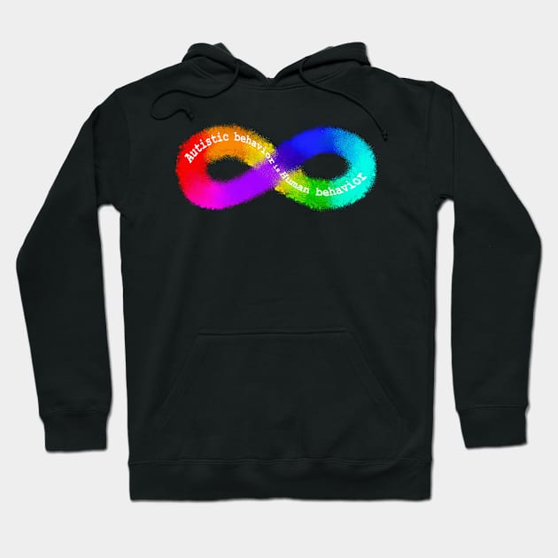 Autistic Behavior is Human Behavior Hoodie by Patsi Nahmi Designs